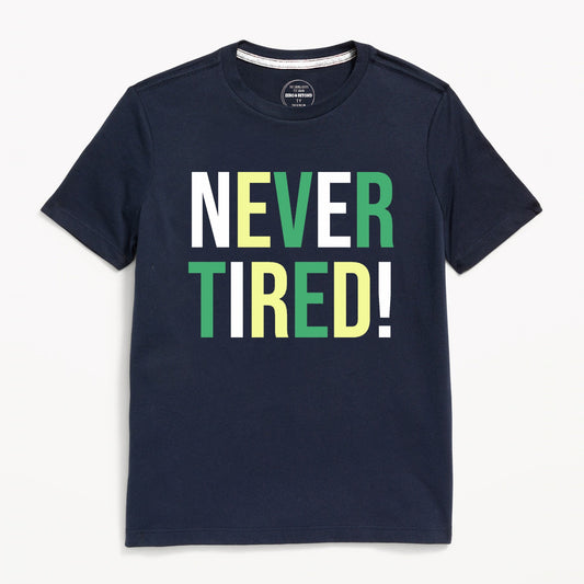 Never Tired T-Shirt